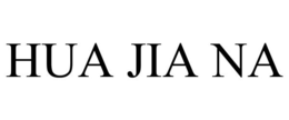 HUA JIA NA trademark