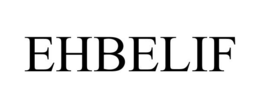 EHBELIF trademark