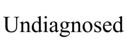 UNDIAGNOSED trademark