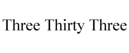 THREE THIRTY THREE trademark