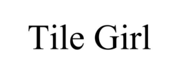TILE GIRL trademark