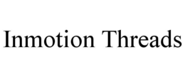 INMOTION THREADS trademark