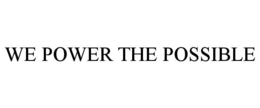 WE POWER THE POSSIBLE trademark