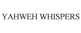 YAHWEH WHISPERS trademark