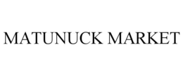 MATUNUCK MARKET trademark