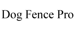 DOG FENCE PRO trademark
