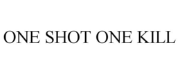 ONE SHOT ONE KILL trademark