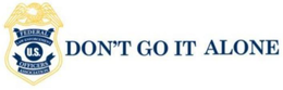 U.S. FEDERAL LAW ENFORCEMENT OFFICERS ASSOCIATION DON'T GO IT ALONE trademark