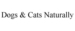 DOGS & CATS NATURALLY trademark
