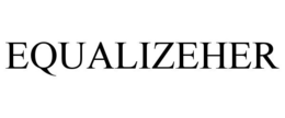 EQUALIZEHER trademark