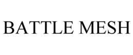 BATTLE MESH trademark