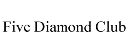 FIVE DIAMOND CLUB trademark