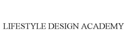 LIFESTYLE DESIGN ACADEMY trademark