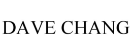 DAVE CHANG trademark