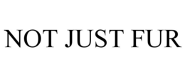 NOT JUST FUR trademark
