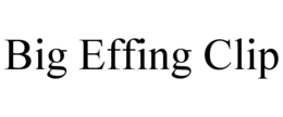 BIG EFFING CLIP trademark