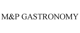 M&P GASTRONOMY trademark
