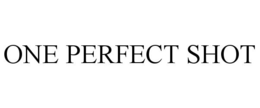 ONE PERFECT SHOT trademark