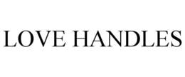 LOVE HANDLES trademark