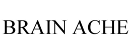 BRAIN ACHE trademark