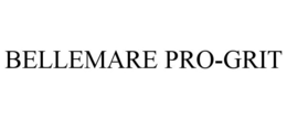 BELLEMARE PRO-GRIT trademark