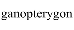 GANOPTERYGON trademark