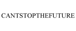 CANTSTOPTHEFUTURE trademark