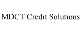 MDCT CREDIT SOLUTIONS trademark