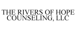 THE RIVERS OF HOPE COUNSELING, LLC trademark