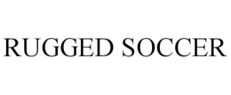 RUGGED SOCCER trademark