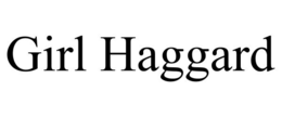 GIRL HAGGARD trademark