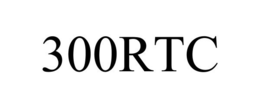 300RTC trademark