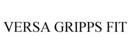 VERSA GRIPPS FIT trademark