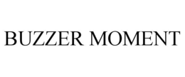 BUZZER MOMENT trademark