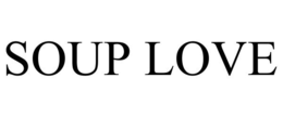 SOUP LOVE trademark