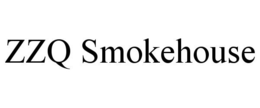 ZZQ SMOKEHOUSE trademark