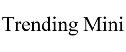 TRENDING MINI trademark