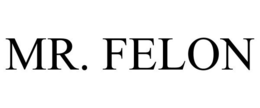 MR. FELON trademark