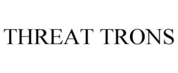 THREAT TRONS trademark