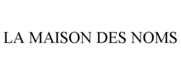 LA MAISON DES NOMS trademark