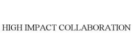 HIGH IMPACT COLLABORATION trademark