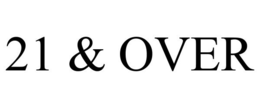 21 & OVER trademark