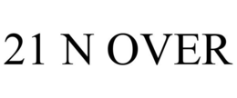 21 N OVER trademark