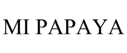 MI PAPAYA trademark