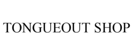 TONGUEOUT SHOP trademark