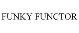 FUNKY FUNCTOR trademark