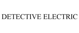 DETECTIVE ELECTRIC trademark