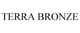 TERRA BRONZE trademark