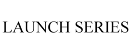 LAUNCH SERIES trademark
