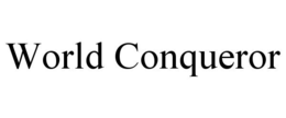 WORLD CONQUEROR trademark